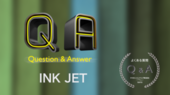 INK JET　Q&A