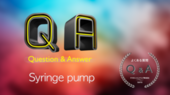 Syringe Pump Q&A